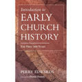 Introduction to Early Church History: The First 500 Years - Hardcover