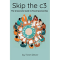 Skip the c3: The Grassroots Guide to Fiscal Sponsorship - Paperback