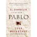 El Evangelio Según Pablo: Abrazando Las Buenas Nuevas En El Corazón de Las Enseñanzas de Pablo - Paperback