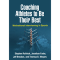 Coaching Athletes to Be Their Best: Motivational Interviewing in Sports - Hardcover