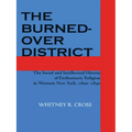 The Burned-Over District: The Social and Intellectual History of Enthusiastic Religion in Western New York, 1800-1850 - Paperback