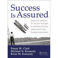 Success is Assured: Satisfy Your Customers On Time and On Budget by Optimizing Decisions Collaboratively Using Reusable Visual Models - Hardcover