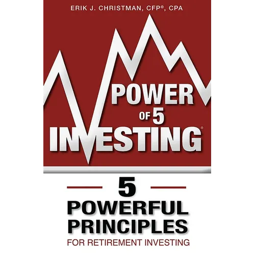 Power of 5 Investing: 5 Powerful Principles for Retirement Investing - Paperback