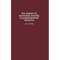 The Impact of Economic Anxiety in Postindustrial America - Hardcover
