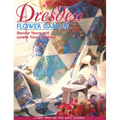 Dresden Flower Garden: A New Twist on Two Quilt Classics - Paperback