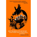 Every Fire Needs a Little Bit of Help: A Decade of Rebellion, Reaction, and Morbid Symptoms - Paperback