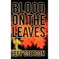 Blood on the Leaves - Hardcover