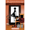 The Spinsterlicious Life: 20 Life Lessons For Living Happily Single and Child-free - Paperback