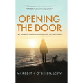 Opening the Door: My Journey Through Anorexia to Full Recovery - Hardcover