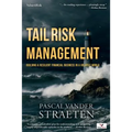 Tail Risk Management: Building A Resilient Financial Business In A Volatile World - Paperback