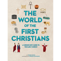 The World of the First Christians: A Curious Kid's Guide to the Early Church - Hardcover