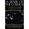 A Sense of the Cosmos: Scientific Knowledge and Spiritual Truth - Paperback