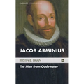 Jacob Arminius: The Man from Oudewater - Paperback