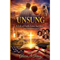 Unsung: A Life of Faith, Love, Sacrifice, and Perseverance - Paperback