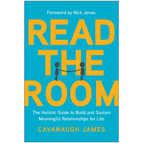 Read the Room: The Holistic Guide to Build and Sustain Meaningful Relationships for Life - Paperback