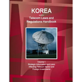 Korea North Telecom Laws and Regulations Handbook Volume 1 Strategic Information and Laws Affecting Telecom Sector and Foreign Investments - Paperback