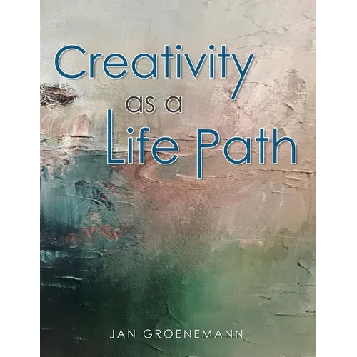 Creativity as a Life Path - Paperback