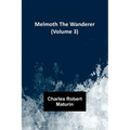 Melmoth the Wanderer (Volume 3) - Paperback