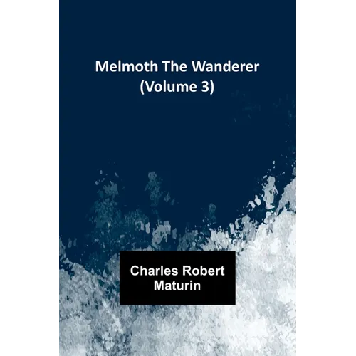 Melmoth the Wanderer (Volume 3) - Paperback