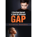 A Brain-Based Approach to Closing the Achievement Gap - Hardcover