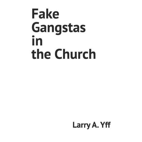 Fake Gangstas in the Church - Paperback