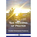 The Meaning of Prayer - Paperback