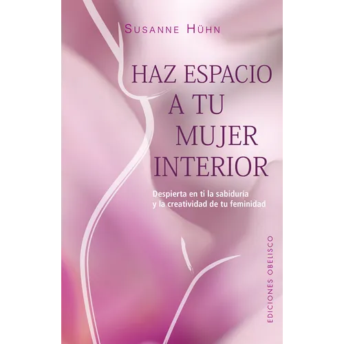Haz Espacio a Tu Mujer Interior - Paperback
