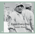 Yasser Alwan: Egypt Every Day - Hardcover