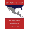 Desperate Trek: One Family's Journey from Honduras to Texas - Paperback