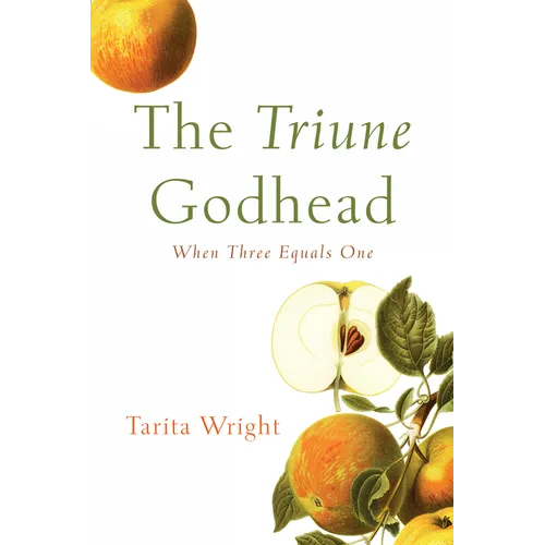The Triune Godhead: When Three Equals One - Paperback