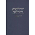 Regional Economic Development in the European Union and North America - Hardcover