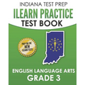 INDIANA TEST PREP ILEARN Practice Test Book English Language Arts Grade 3: Preparation for the ILEARN ELA Assessments - Paperback