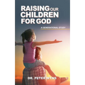 Raising Our Children For God - Paperback