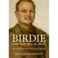 Birdie - More Than 'Soul of Anzac': Field Marshal Lord Birdwood of Anzac and Totnes, 1865-1951 - Hardcover