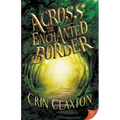 Across the Enchanted Border - Paperback