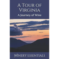 A Tour of Virginia: A Journey of Wine - Paperback