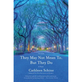They May Not Mean To, But They Do - Paperback