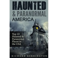 Haunted & Paranormal America Top 10 Haunted Places in the USA: Ghosts, OCCULT, CLAIRVOYANT, HAUNTING, GHOST, HORROR MYSTERY - Paperback