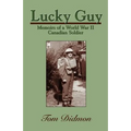 Lucky Guy: Memoirs of a World War II Canadian Soldier - Paperback