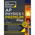 Princeton Review AP Physics 1 Premium Prep, 12th Edition: 5 Practice Tests + Digital Practice Online + Content Review - Paperback