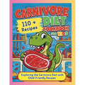 Carnivore Diet Cookbook for Kids: Exploring the Carnivore Diet with Child-Friendly Recipes - Paperback