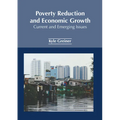 Poverty Reduction and Economic Growth: Current and Emerging Issues - Hardcover
