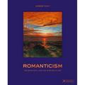 Romanticism: The Beautiful and the Sublime in Art - Hardcover
