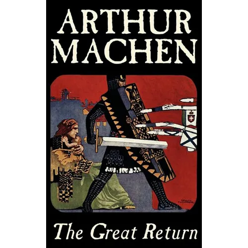 The Great Return by Arthur Machen, Fiction, Fantasy - Hardcover