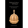 Making Culture by Hand: Konstantinos Pilarinos - Paperback