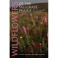 Wildflowers of the Tallgrass Prairie: The Upper Midwest - Paperback