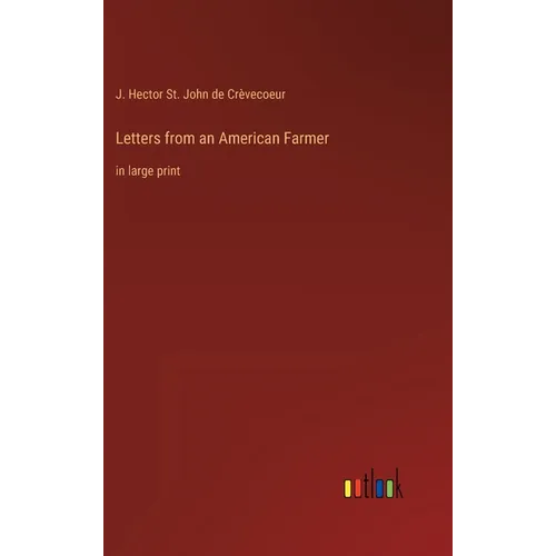 Letters from an American Farmer: in large print - Hardcover