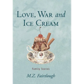 Love, War and Ice Cream: Family Stories - Hardcover