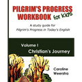 Pilgrim's Progress Workbook for Kids: Christian's Journey: A study guide for Pilgrim's Progress in Today's English - Paperback