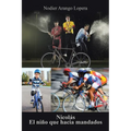 Nicolás El Niño Que Hacia Mandados: La Vida Al Servicio De Sus Semejantes - Paperback